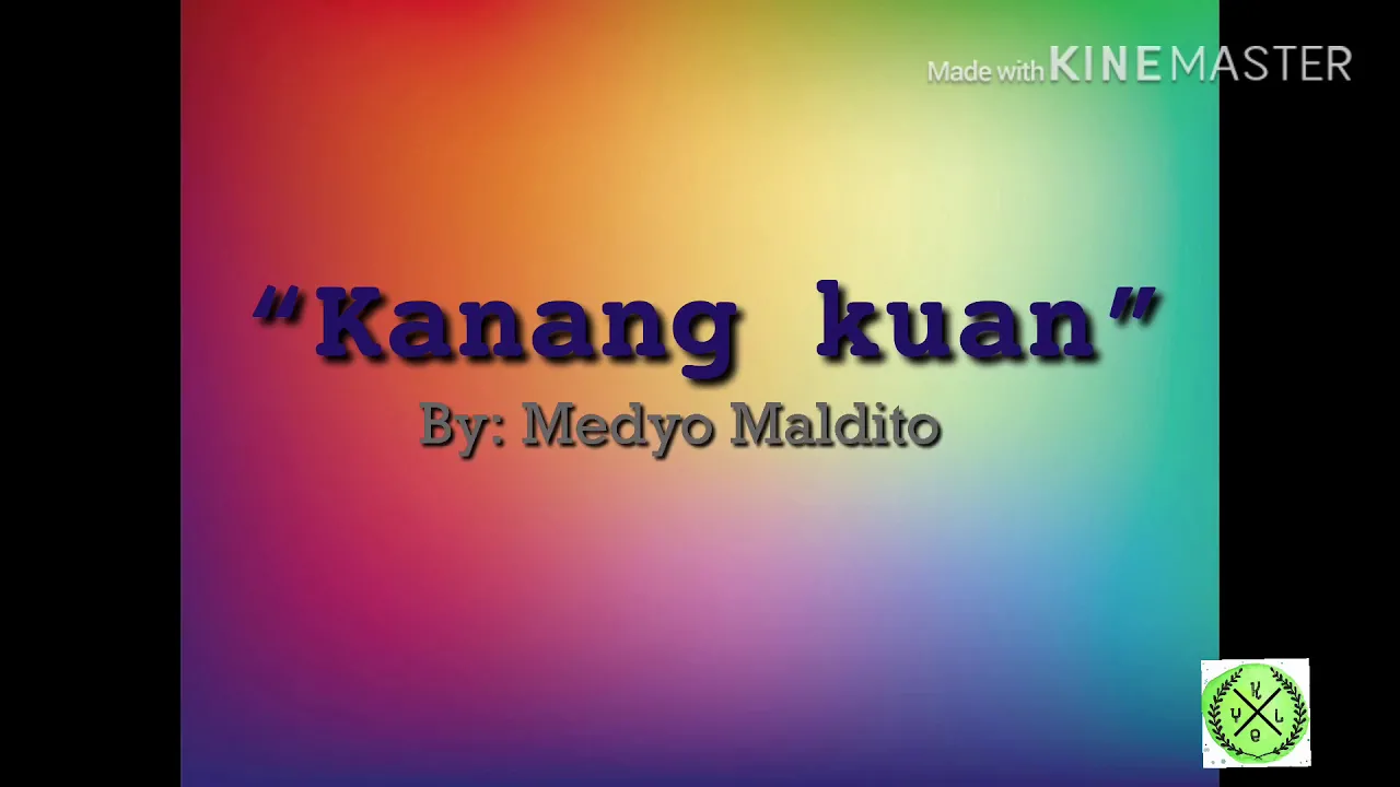 Kanang kuan lyrics || Medyo Maldito