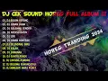 Download Lagu DJ CEK SOUND HOREG GLERR FULL ALBUM TERBARU 2024 - SALAM KERONG - CIINAN BANA