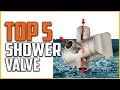 Top 5 Best Shower Diverter Valve Reviews in 2022