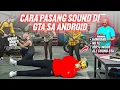 TUTORIAL LENGKAP‼️CARA PASANG SOUND MOBIL, MOTOR DAN SENJATA 100% BERHASIL !! - GTA SA ANDROID 