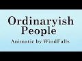 Download Lagu Ordinaryish People [Animatic]