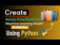 Create Mobile Price Predictor Machine Learning Model Using Python