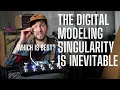 Lagu The Digital Modeling Singularity Is Now Inevitable....Neural DSP, Line 6 Helix Stadium, Fractal etc