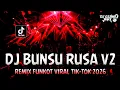 DJ BUNSU RUSA V2 !! DJ Terbaru Full Bass | REMIX FUNKOT VIRAL TIKTOK 2026