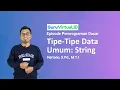 GuruVirtual Episode Pemrograman Dasar - Tipe Data String