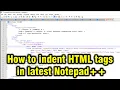 How to indent HTML tags in latest Notepad