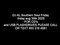 Download Lagu DJ AL OLD  SOUTHERN SOUL FRIDAY 803 316 4681