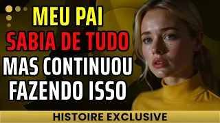 Meu pai fez isso comigo e escondeu por anos. Eu era infeliz