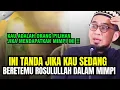 Download Lagu UAH: INI TANDA JIKA KAU SEDANG BERMIMPI BERTEMU ROSULULLAH !!