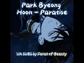Download Lagu Park Byeong Hoon - Paratise (UA SUBS)