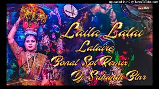 Download LAILALALLAI LALLAI RE BONAL SPL REMIX BY DJ SRIKANTH BLNR MP3