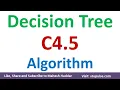 How to build Decision Tree using C4 5 Algorithm C4 5 Decision Tree Learning C4 5 Mahesh Huddar