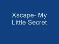 Xscape- My Little Secret