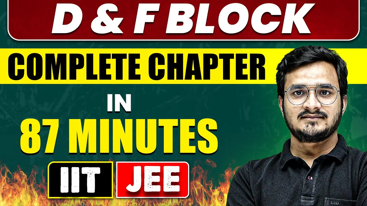D & F Block in 87 Minutes | Full Chapter Revision | Class 12th JEE
