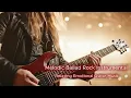 Lagu Melodic Ballad Rock Instrumental • Relaxing Emotional Guitar Music