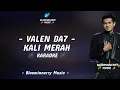 Download Lagu Valen (Pamekasan) - Kali Merah Karaoke || Valen Da7 - Kali Merah Karaoke