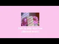 Download Lagu Talk- Why Don’t We (slowed down)