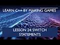 24 Switch Statements Learn C by Making Games