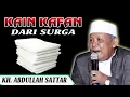 Download Lagu TERBARU CERAMAH KH. ABDULLAH SATTAR - Kain Kafan Dari Surga