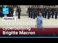 10 people found guilty of cyberbullying France s first lady Brigitte Macron FRANCE 24 English