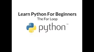 Learn Python For Beginners Episode 10 - The For Loop