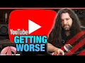 Unhinged Rant About YouTube Getting Worse