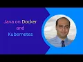 All you need to know about running Java apps on Docker and Kubernetes