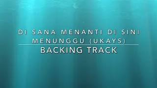 Download Di Sana Menanti Di Sini Menunggu (Ukays) - Backing Track MP3