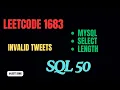 1683 Invalid Tweets LeetCode SQL 50 MySQL Select Length LeetCode