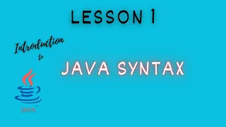 Introduction to Java Programming Lesson 1 - Java Syntax