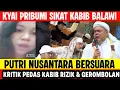 Download Lagu SIKAT KABIB‼️ PUTRI NUSANTARA KRITIK PEDAS RIZIK❗ KYAI PRIBUMI BANGKIT GEPREK G3R0MBOLAN BAHLAWI 