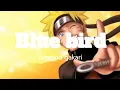 Download Lagu ☘️BLUE BIRD : Naruto : [ ikimono gakari ]