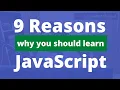 9 Reasons Why You Should Learn Javascript