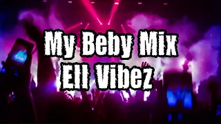my beby mix ell vibez 