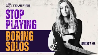 How to Make Your Guitar Solos Tell a Story | Lindsay Ell | TrueFire