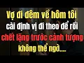 Download Lagu Vợ đi đêm về hôm, tôi cài định vị đi theo, để rồi chết lặng trước cảnh tượng không thể ngờ