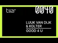 Luuk Van Dijk & Kolter - Good 4 U