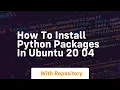 how to install python packages in ubuntu 20 04