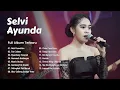 Download Lagu Full Album Lagu Madura Viral The Best Selvi Ayunda - Nok Cornok'an, Tat Calatet, Nyandeng Tresnah