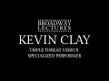 Kevin Clay Triple Threat versus Specialized Performer
