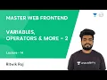 L14 Variables Operators more - 2 JS Frontend Dev Ritwik Raj