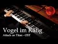 Download Lagu Vogel im Käfig - Attack on Titan OST [Piano]