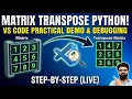 Matrix Transpose in Python Coding Deep-Dive Debugging in VS Code