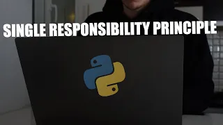 Single Responsibility Principle in Python The S in SOLID