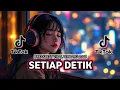 Lagu DJ SETIAP DETIK SLOW REMIX VIRAL TIKTOK - BREAKBEAT TERBARU 2026
