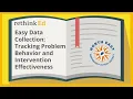 Easy Data Collection Tracking Problem Behavior and Intervention Effectiveness
