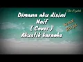 Download Lagu Dimana aku disini - Naif (akustik karaoke)