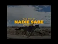Bad Bunny - Nadie Sabe (Letra/Lyrics) | nadie sabe lo que va a pasar mañana