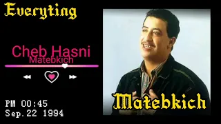 Cheb Hasni Matebkich الشاب حسني ماتبكيش قولي دا مكتوبي 