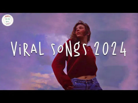 Download MP3 Viral songs 2024 🍷 Tiktok viral 2024 ~ Trending songs 2024
